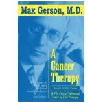 A Cancer Therapy: Results of Fifty Cases and the Cure of Advanced Cancer by Diet Therapy - Max Gerson