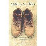 A Mile in My Shoes: Cultivating Compassion - Trevor Hudson