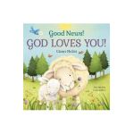Good News! God Loves You! - Glenys Nellist