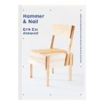 Hammer & Nail: Making and Assembling Furniture Designs Inspired by Enzo Mari - Erik Eje Almqvist