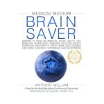 Medical Medium Brain Saver: Answers to Brain Inflammation, Mental Health, Ocd, Brain Fog, Neurological Symptoms, Addiction, Anxiety, Depression, H - Anthony William