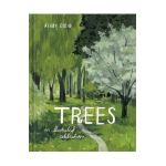 Trees: An Illustrated Celebration - Kelsey Oseid