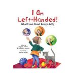 I Am Left-Handed!: What I Love about Being a Lefty - Dagmar Geisler