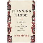 Thinning Blood: A Memoir of Family, Myth, and Identity - Leah Myers
