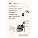 The Lamb Cycle: What the Great English Poets Might Have Written about Mary and Her Lamb (Had They Thought of It First) - David Ewbank