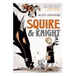 Squire & Knight - Scott Chantler