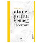 Atunci cand viata ne pune la incercare - Russ Harris