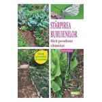 Starpirea buruienilor fara produse chimice - Denis Pepin