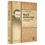 Marii duhovnici. Calauzele spirituale ale romanilor - Silvan Theodorescu