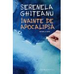 Inainte de apocalipsa - Serenela Ghiteanu