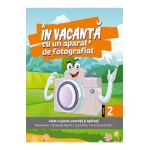 In vacanta cu un aparat de fotografiat - Clasa 2 - Adina Achim, Emanuela Patrichi, Laura Piros, Anca Veronica Taut
