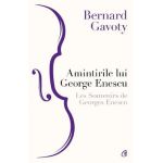 Amintirile lui George Enescu. Les Souvenirs de Georges Enesco - Bernard Gavoty