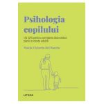 Descopera Psihologia. Psihologia copilului - Maria Victoria del Barrio