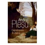 Capodopere in dialog - Andrei Plesu