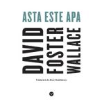 Asta este apa - David Foster Wallace