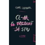 Ce-ar fi trebuit sa stiu - Claire Lazebnik