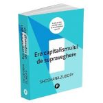 Era capitalismului de supraveghere - Shoshana Zuboff