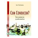 Cum conducem? Intre amatorism si profesionalism - Ion Verboncu