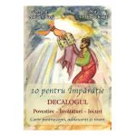 10 pentru Imparatie. Decalogul - Adrian Chiaga, Cristina Chiaga