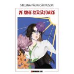 De sine statatoare - Stelina Paun Carpusor