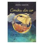 Corabia din cer si alte cateva basme pentru oameni mici tainuiti in oameni mari - Andra Samson