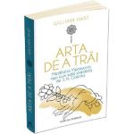 Arta de a trai. Meditatia Vipassana asa cum este predata de S.N. Goenka - William Hart