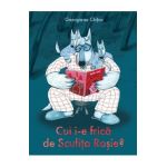Cui i-e frica de Scufita Rosie? - Georgiana Chitac