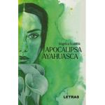 Apocalipsa Ayahuasca - Angelica Scaletta