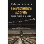 Sonderkommando. In iadul camerelor de gazare - Shlomo Venezia