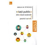 Relatii publice, dimensiuni actionale si practici curente - Amalia M. Petrovici