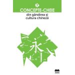 Concepte-cheie din gandirea si cultura chineza Vol.9