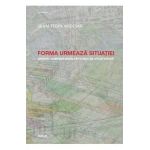Forma urmeaza situatiei - Silviu-Teofil Medesan