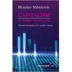 Capitalism si numai capitalism - Branko Milanovic