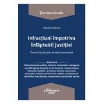 Infractiuni impotriva infaptuirii justitiei. Practica judiciara recenta Vol.2 - Vasile Coman