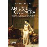 Antoniu si Cleopatra - Diana Preston