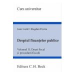 Dreptul finantelor publice Vol.2: Drept fiscal si procedura fiscala - Ioan Lazar, Bogdan Florea