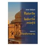 Raiurile si Iadurile mintii Vol. 3: Transformarea - Imre Vallyon