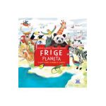 Frige planeta. O carte despre schimbarile climatice - Sandrine Dumas Roy, Emmanuelle Houssais
