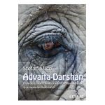 Advaita-Darshan. O vedere non-duala asupra sensului vietii - Stefan Mico