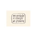 Carte postala: Noi hotaram...