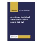 Accesiunea imobiliara artificiala in lumina noului Cod civil - Adelina Vrancianu