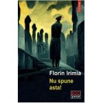 Nu spune asta! - Florin Irimia