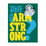 Cine a fost acest Neil Armstrong?