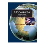 Globalizarea: o singura planeta, proiecte divergente - Bernard Guillochon