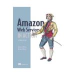 Amazon Web Services in Action - Michael Wittig, Andreas Wittig