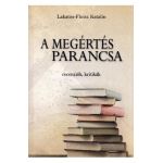 A megertes parancsa - Lakatos-Fleisz Katalin