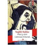 Hotul si cainii. Cafeneaua Al-Karnak - Naghib Mahfuz