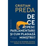 De ce atipesc parlamentarii si cum plagiaza ministrii? - Cristian Preda