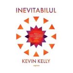 Inevitabilul - Kevin Kelly