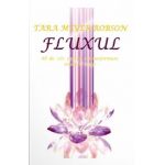 Fluxul. 40 de zile pentru o transformare totala a vietii - Tara Meyer-Robson